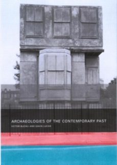archaeologies of the contemporary past-victor buchli-gavin lucas-9780415232791