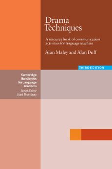 drama techniques: a resource book of communication activities for language teachers (3rd ed.)-alan maley-alan duff-9780521601191