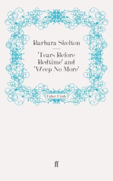 'tears before bedtime' and 'weep no more' (ebook)-barbara skelton-9780571287291