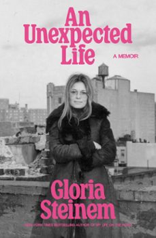 an unexpected life (ebook)-gloria steinem-9780593978191