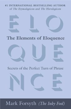 the elements of eloquence (ebook)-mark forsyth-9780698168091