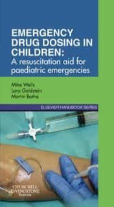 emergency drug dosing in children, a resuscitation aid for paedia tric emergencies-9780702046391