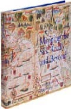 mapping the silk road and beyond: 2,000 years of exploring the ea st-kenneth nebenzahl-9780714844091