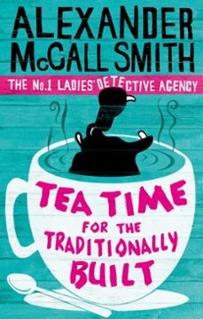 tea time for the traditionally built-alexander mccall smith-9780748111091