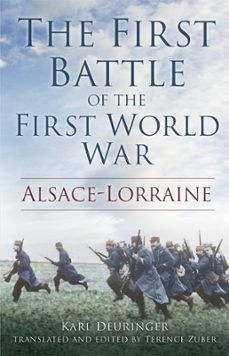 the first battle of the first world war (ebook)-karl deuringer-terence zuber-9780750951791