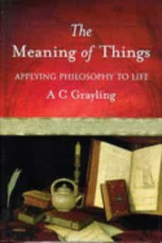 the meaning of things (ebook)-a.c. grayling-9781780221168