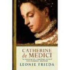 catherine de medici: a biography-leonie frieda-9780753820391