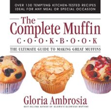 the complete muffin cookbook (ebook)-gloria ambrosia-9780757051791