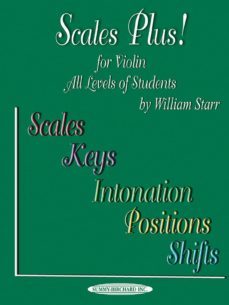 scales plus!: for violin all levels of students: scales keys intonation positions shifts-william starr-9780757924491