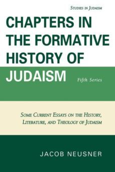 chapters in the formative history of judaism, fifth series-9780761852391