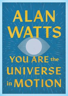 you are the universe in motion (ebook)-alan watts-9780834846791