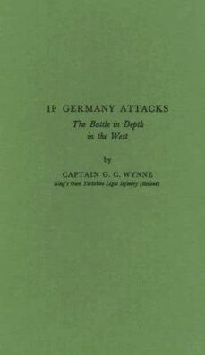 if germany attacks : the battle in depth in the west-graeme chamley wynne-9780837150291