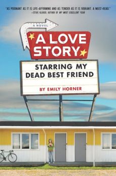 a love story starring my dead best friend (ebook)-emily horner-9781101427491