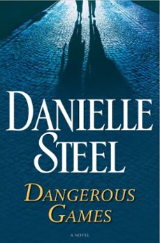 dangerous games-danielle steel-9781101883891
