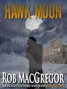 hawk moon (ebook)-rob macgregor-9781301864591