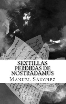 sextillas perdidas de nostradamus (ebook)-manuel sanchez-9781311381491
