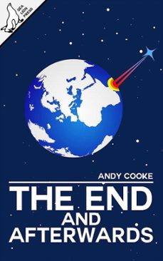 the end and afterwards (ebook)-andy cooke-9781386721291