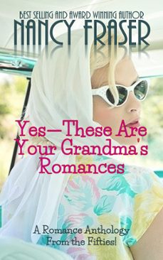 yes--these are your grandma's romances (ebook)-nancy fraser-9781393825791