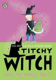 titchy witch and the magic party (ebook)-rose impey-9781408339091