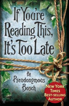 if you're reading this, it's too late (ebook)-pseudonymous bosch-9781409554691
