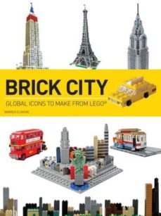 brick city: global icons to make from lego-warren elsmore-9781438002491