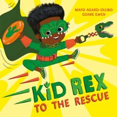 kid rex to the rescue (ebook)-mayo agard-olubo-9781444979091