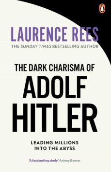 the dark charisma of adolf hitler (ebook)-laurence rees-9781448117291