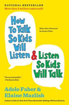 how to talk so kids will listen &amp; listen so kids will talk (ebook)-adele faber-elaine mazlish-9781451663891