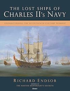 the lost ships of charles ii s navy: understanding the seventeenth-century warship-richard endsor-9781472866691