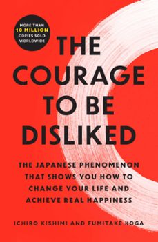 the courage to be disliked (ebook)-ichiro kishimi-fumitake koga-9781501197291