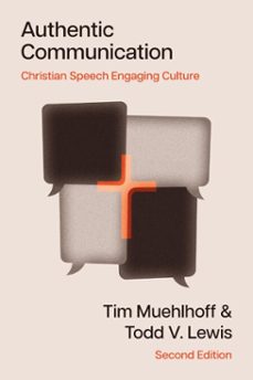 authentic communication (ebook)-tim muehlhoff-todd v. lewis-9781514016091