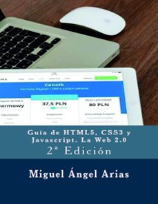 guia de html5, css3 y javascript. la web 2.0 (ebook)-miguel angel arias-9781514352991