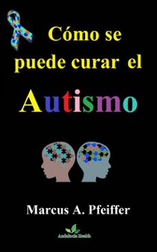 como se puede curar el autismo (ebook)-9781547507191
