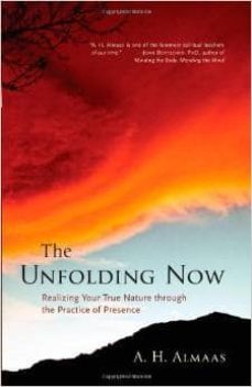 the unfolding now: realizing your true nature through the practic e of presence-9781590305591