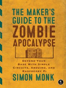 the maker's guide to the zombie apocalypse (ebook)-simon monk-9781593277291
