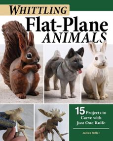 whittling flat-plane animals (ebook)-james ray miller-9781607658191