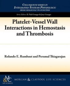 platelet-vessel wall interactions in hemostasis and thrombosis-9781615040391