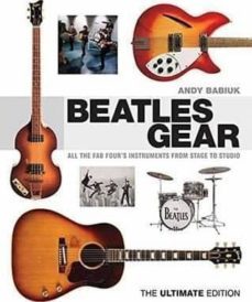 babiuk andy beatles gear the ultimate edition bam book: all the fab four s instruments from stage to studio-andy babiuk-9781617130991
