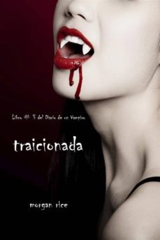 traicionada (libro @ 3 del diario de un vampiro) (ebook)-morgan rice-9781632910691