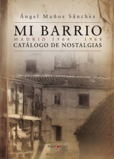 mi barrio. madrid 1964 - 1968 (ebook)-angel muñoz sanchez-9781635039191