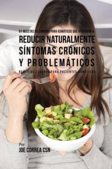 61 recetas de comidas para asmticos que ayudarn a reducir naturalmente sntomas crnicos y problemticos-9781635312591