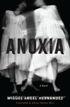 anoxia (ebook)-miguel angel hernandez-9781635424591