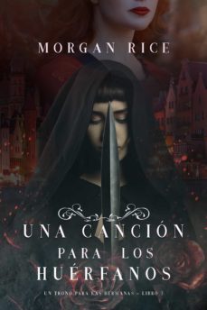 una cancion para los huerfanos (un trono para las hermanaslibro tres) (ebook)-morgan rice-9781640298491