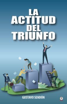 la actitud del triunfo (ebook)-gustavo sendon-9781640864191