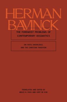 the foremost problems of contemporary dogmatics (ebook)-herman bavinck-9781683598091