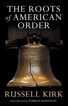 the roots of american order (ebook)-russell kirk-9781684516391