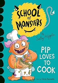 pip loves to cook (school of monsters)-sally rippin-9781684647491