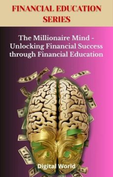 the millionaire mind - unlocking financial success through financial education (ebook)-9781723462191