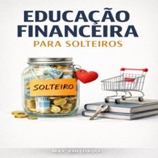 educaço financeira para solteiros (ebook)-max editorial-9781779745491