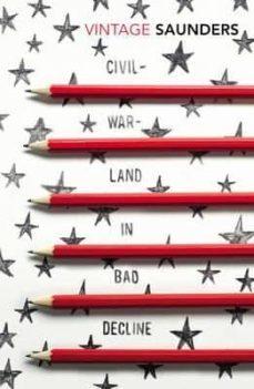 civilwarland in bad decline-george saunders-9781784871291